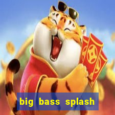 big bass splash demo betano